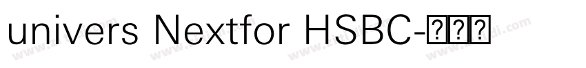 univers Nextfor HSBC字体转换 univers Nextfor HSBC字体转换